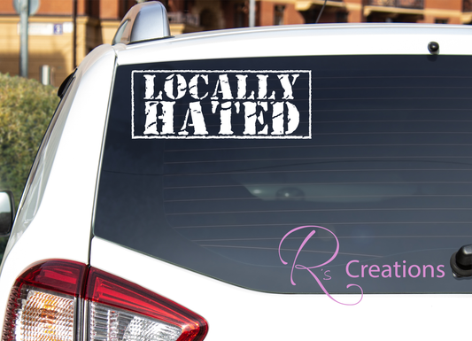 Car / Truck decal Locally Hated