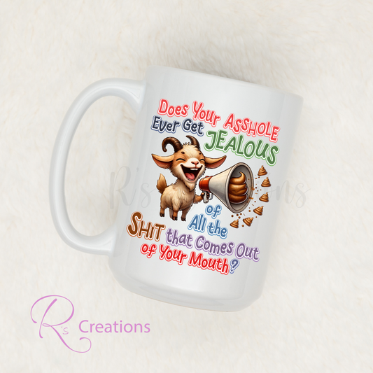 15oz funny coffee mug / Does your asshole ever get jealous
